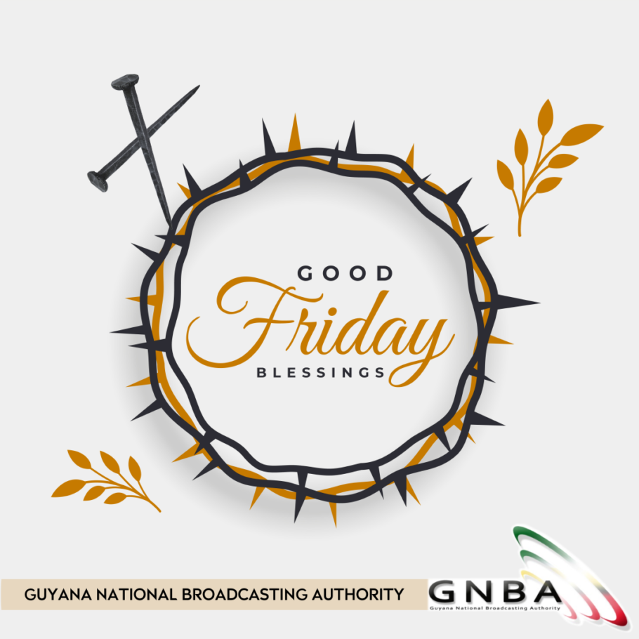 Wishing you a blessed and meaningful Good Friday. Guyana National